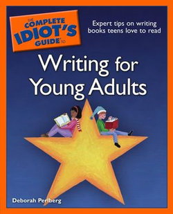 The Complete Idiot's Guide to Writing for Young Adults The Complete Idiot's Guide to Writing for Young Adults