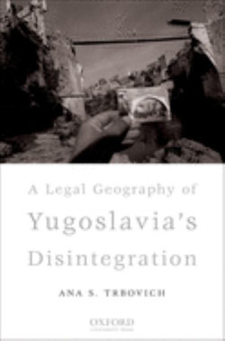 A Legal Geography of Yugoslavia's Disintegration
