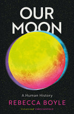 Our Moon: A Human History 
