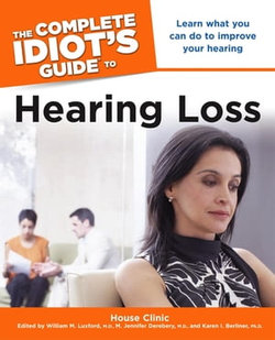 The Complete Idiot's Guide to Hearing Loss