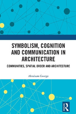 Symbolism, Cognition and Communication in Architecture Symbolism, Cognition and Communication in Architecture