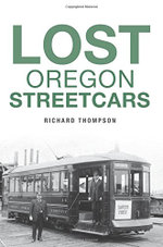 Lost Oregon Streetcars
