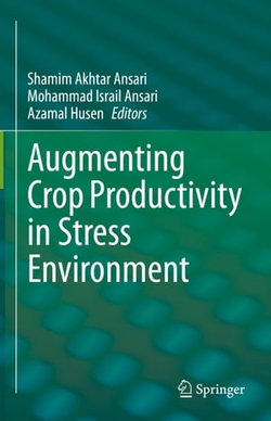 Augmenting Crop Productivity in Stress Environment Augmenting Crop Productivity in Stress Environment