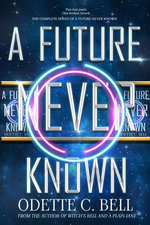 A Future Never Known: The Complete Series