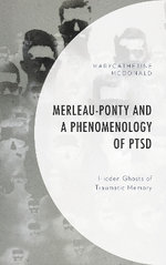 Merleau-Ponty and a Phenomenology of PTSD