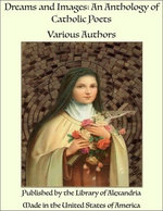 Dreams and Images: An Anthology of Catholic Poets