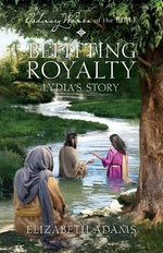 Befitting Royalty Lydia's Story