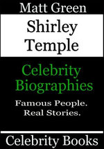 Shirley Temple: Celebrity Biographies