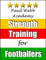 Paul Webb Academy: Strength Training for Footballers [Football | Soccer Series]