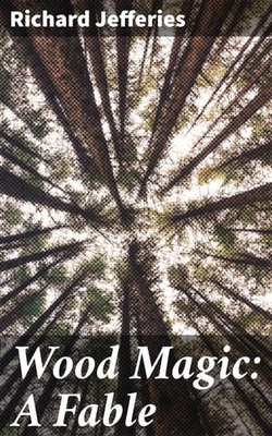 Wood Magic: A Fable