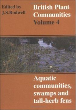 British Plant Communities: Volume 4, Aquatic Communities, Swamps and Tall-Herb Fens