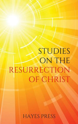 Studies on the Resurrection of Christ Studies on the Resurrection of Christ