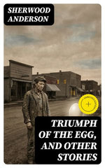 Triumph of the Egg, and Other Stories