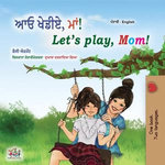 ਆਓ ਖੇਡੀਏ, ਮਾਂ! Let’s Play, Mom!