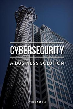 Cybersecurity: a Business Solution