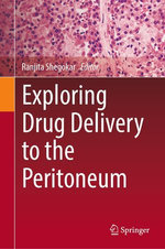Exploring Drug Delivery to the Peritoneum Exploring Drug Delivery to the Peritoneum
