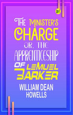 The Minister's Charge; Or, The Apprenticeship of Lemuel Barker