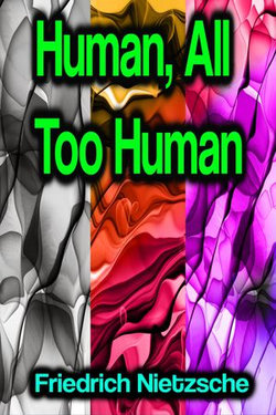 Human, All Too Human Human, All Too Human