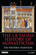 The I. B. Tauris History of Monasticism