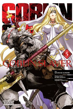 Goblin Slayer, Vol. 5 (manga) Goblin Slayer, Vol. 5 (manga)