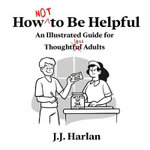 How Not to Be Helpful