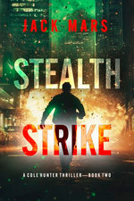 Stealth Strike (A Cole Hunter Action Thriller—Book 2)