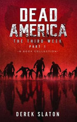 Dead America: the Third Week Part One - 6 Book Collection
