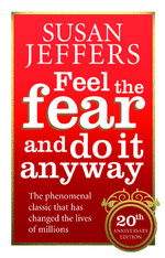 Feel The Fear And Do It Anyway