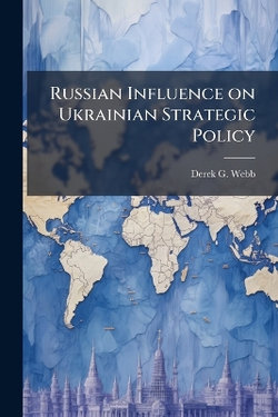 Russian Influence on Ukrainian Strategic Policy