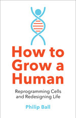 How to Grow a Human