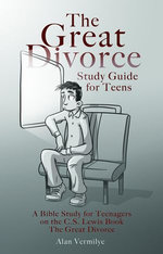 The Great Divorce Study Guide for Teens