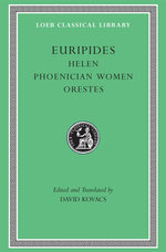 Helen. Phoenician Women. Orestes