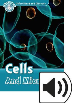 Oxford Read and Discover: Level 6: Cells and Microbes