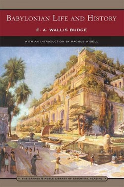 Babylonian Life and History (Barnes & Noble Library of Essential Reading)