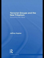 Terrorist Groups and the New Tribalism Terrorist Groups and the New Tribalism