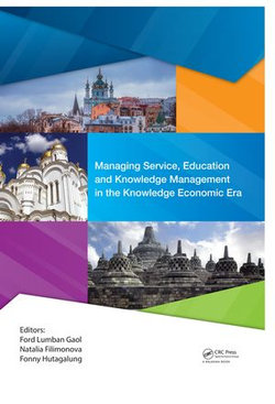 Managing Service, Education and Knowledge Management in the Knowledge Economic Era Managing Service, Education and Knowledge Management in the Knowledge Economic Era