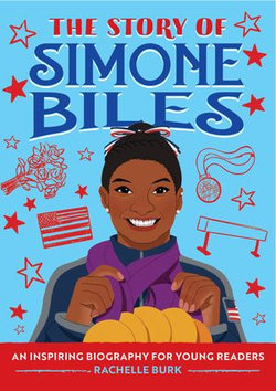 The Story of Simone Biles The Story of Simone Biles