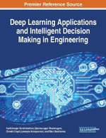 Deep Learning Applications and Intelligent Decision Making in Engineering