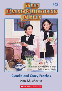 Claudia and Crazy Peaches (The Baby-Sitters Club #78) Claudia and Crazy Peaches (The Baby-Sitters Club #78)