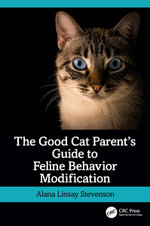 The Good Cat Parent's Guide to Feline Behavior Modification