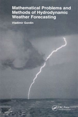 Mathematical Problems and Methods of Hydrodynamic Weather Forecasting Mathematical Problems and Methods of Hydrodynamic Weather Forecasting