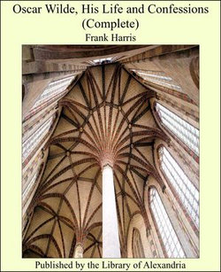Oscar Wilde, His Life and Confessions (Complete)