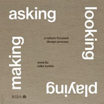 Asking, Looking, Playing, Making