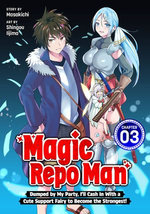 Magic Repo Man: Dumped by My Party, I'll Cash In With a Cute Support Fairy to Become the Strongest! Chapter 3