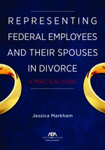 Representing Federal Employees and Their Spouses in Divorce