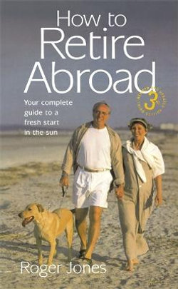How To Retire Abroad 3rd Edition