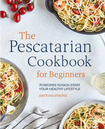 The Pescatarian Cookbook for Beginners