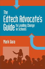 The Edtech Advocate's Guide to Leading Change in Schools