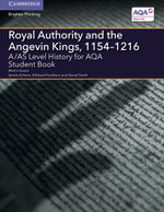 A/AS Level History for AQA Royal Authority and the Angevin Kings, 11541216 Student Book