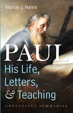 Paul--His Life, Letters, and Teaching